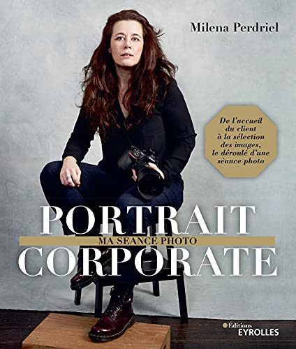 Portrait corporate: Ma séance photo. De l'accueil du client à la sélection des images, le déroulé d'une séance photo
