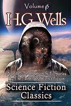 Science Fiction Classics: A Collection of Short Si Fi Stories by the Father of Science Fiction