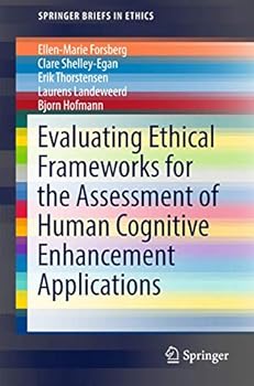 Paperback Evaluating Ethical Frameworks for the Assessment of Human Cognitive Enhancement Applications Book