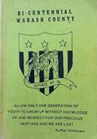 Bi - Centennial Wabash County, Spirity of 76 B000S6YI5E Book Cover