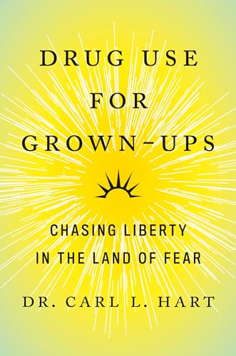 Drug Use for Grown-Ups: Chasing Liberty in the Land of Fear Cover