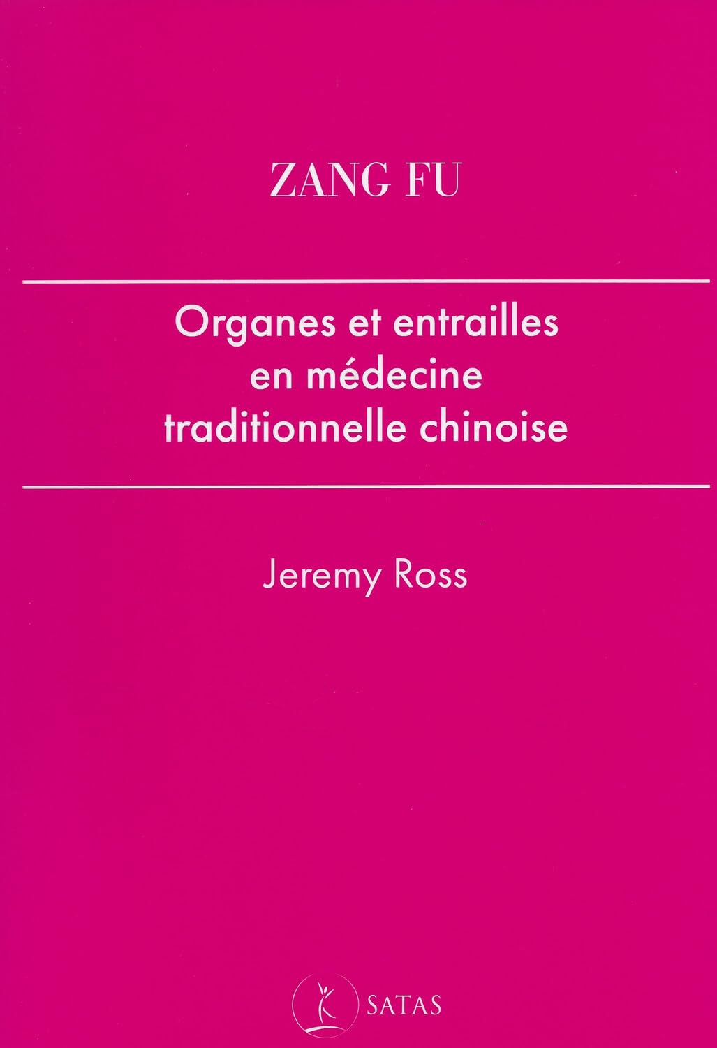Zang Fu - Organes et entrailles en médecine traditionnelle chinoise