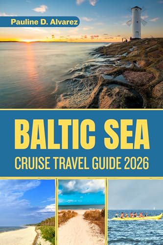 Baltic Sea Cruise Travel Guide 2026: Explore Historic Cities, Cultural Treasures, and Scenic Shores Across Northern Europe