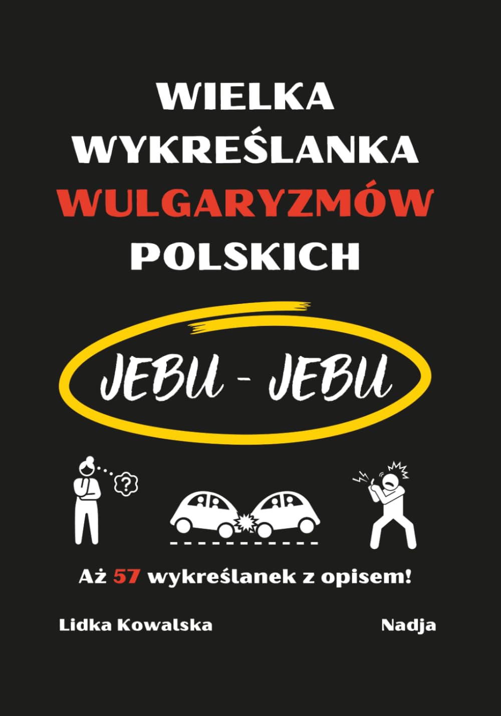 Wielka Wykreślanka Wulgaryzmów Polskich: Jebu-Jebu