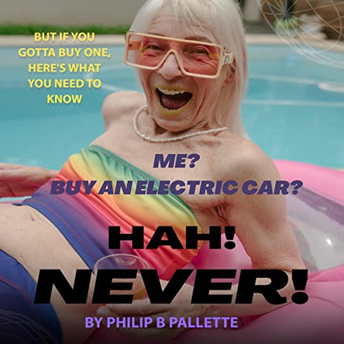 Me? Buy an Electric Car? Hah! Never! by Philip B. Pallette episode artwork