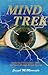 Mind Trek: Exploring Consciousness, Time, and Space Through Remote Viewing