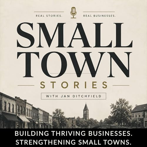 Small Town Stories | Local Business Marketing, Small Town Business, Entrepreneurship cover art
