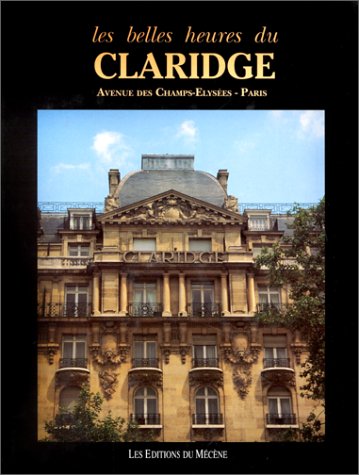 Les belles heures du Claridge: Avenue des Champ... [French] 2907970151 Book Cover