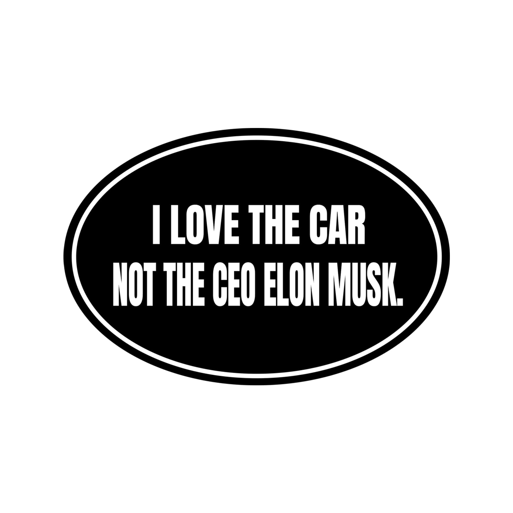 Autocollant 'I Love The Car Not The CEO Elon Musk' - Anti-Elon Tesla Club - 15.2x10.2cm