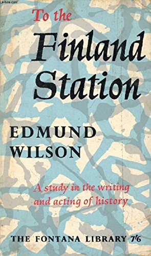 To the Finland Station: a Study in the Writing ... B0000CKRNW Book Cover