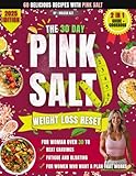 The 30 day pink salt weight loss reset for women: 2 in 1 guide + cookbook to beat cravings fatigue and bloating for women over 30 who want a plan that works