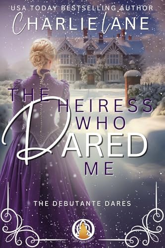 The Heiress Who Dared Me: A Christmas novella (The Debutante Dares Book 8)