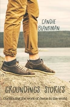 Paperback Groundings Stories: Continuing the work of Jesus in the world Book