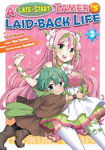 A Late-Start Tamer’s Laid-Back Life (Manga): Volume 3
