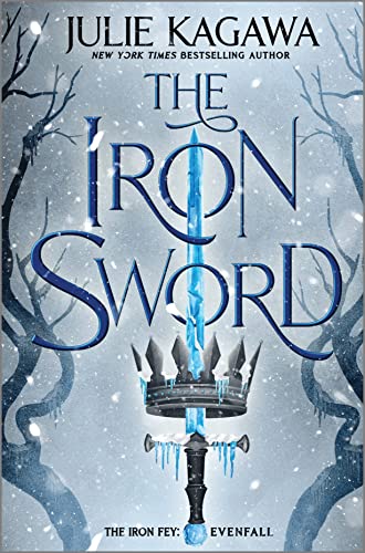 The Iron Sword: A Dark YA Urban Fantasy Inspired by Celtic Mythology and Fae Lore (The Iron Fey: Evenfall Book 2)