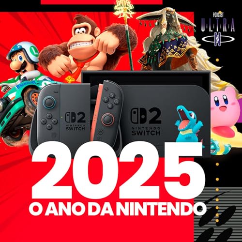 #103 2025: O ano da Nintendo | Podcast Nintendo