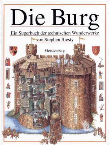 Die Burg: Ein Superbuch der technischen Wunderwerke Die Burg: Ein Superbuch der technischen Wunderwerke