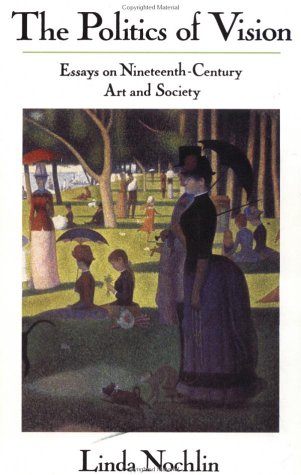 The Politics Of Vision: Essays On Nineteenth-century Art And Society (Icon Editions)