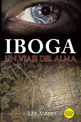 Iboga: Un Viaje del Alma (Spanish Edition)