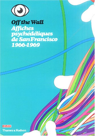 Télécharger Affiches psychédéliques de San Francisco 1965-1969 Livre PDF Gratuit