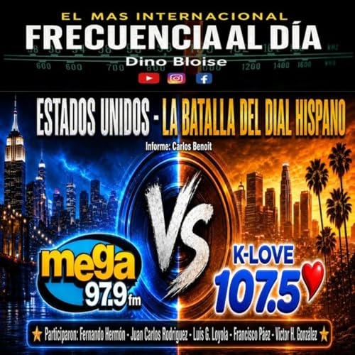 Episode 986: FRECUENCIA AL D&Iacute;A - 🔴 Estados Unidos - La Batalla del Dial Hispano.