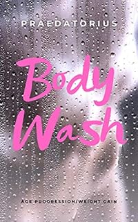 Body Wash: Part 1 (Age Progression)