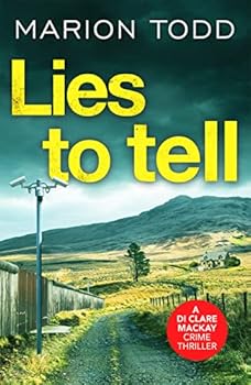 Lies To Tell - Book #3 of the D.I. Clare Mackay