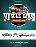 Muscle Cars An Illustrated Guide