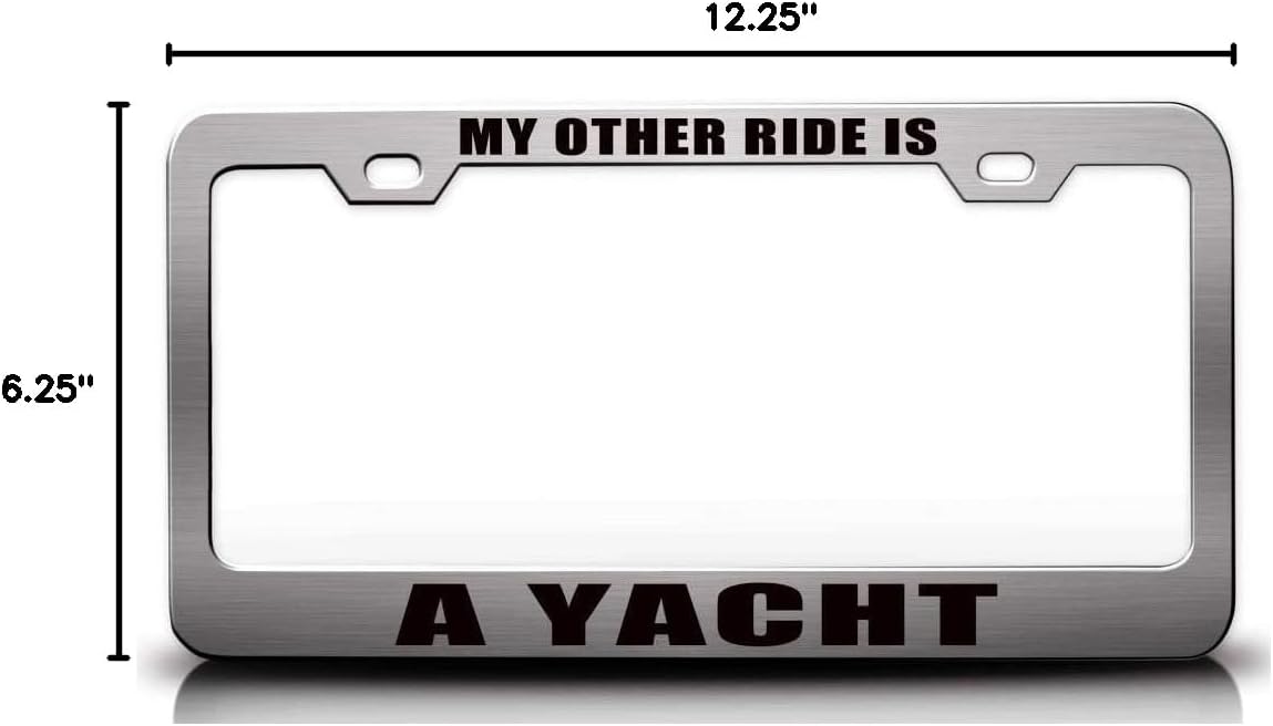 My Other Ride is A Yacht Metal Car SUV Truck License Plate Frame o7