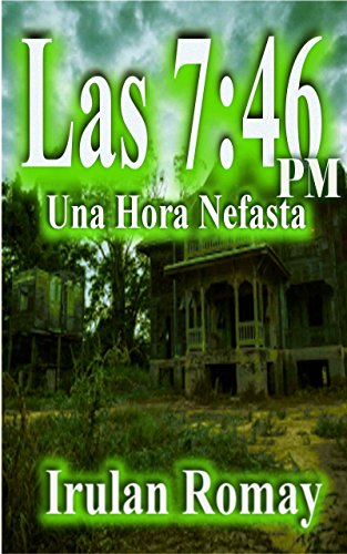 Las 7:46 PM: Una Hora Nefasta (Spanish Edition)