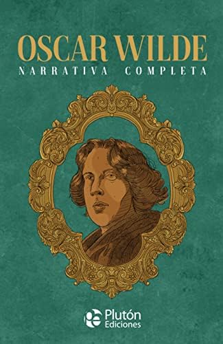 Oscar Wilde Narrativa Completa (Colección Oro)
