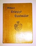  Leipzigs Denkmäler Denksteine und Gedenktafeln mit 83 Bildern. Stiftungs-Ausg...