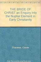 THE BRIDE OF CHRIST an Enquiry Into the Nuptial Element in Early Christianity B000JFONSQ Book Cover