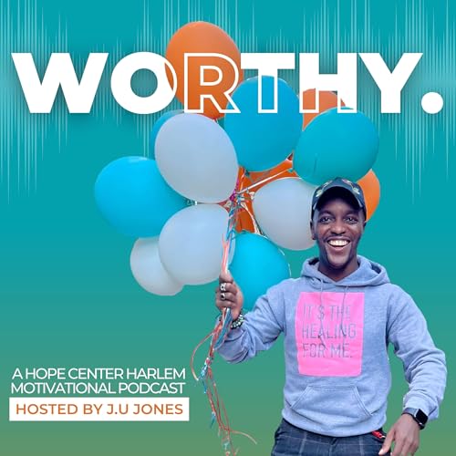WORTHY. | A HOPE Center Harlem Podcast Titelbild