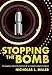 Stopping the Bomb: The Sources and Effectiveness of US Nonproliferation Policy (Cornell Studies in Security Affairs)