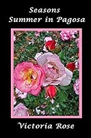 SEASONS - SUMMER IN PAGOSA 1521438382 Book Cover