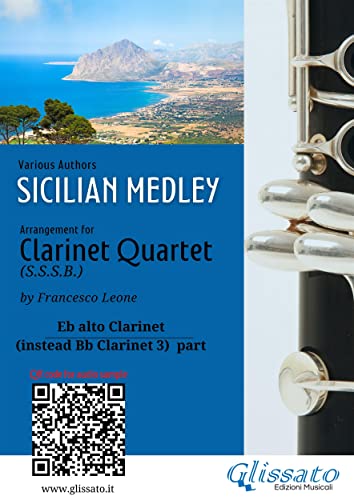 Eb alto Clarinet part (instead Bb 3): Sicilian Medley for Clarinet Quartet: popular songs (Sicilian Medley for Clarinet Quartet Book 6) (English Edition)