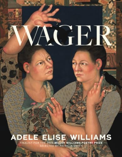 Wager (Miller Williams Poetry Prize)