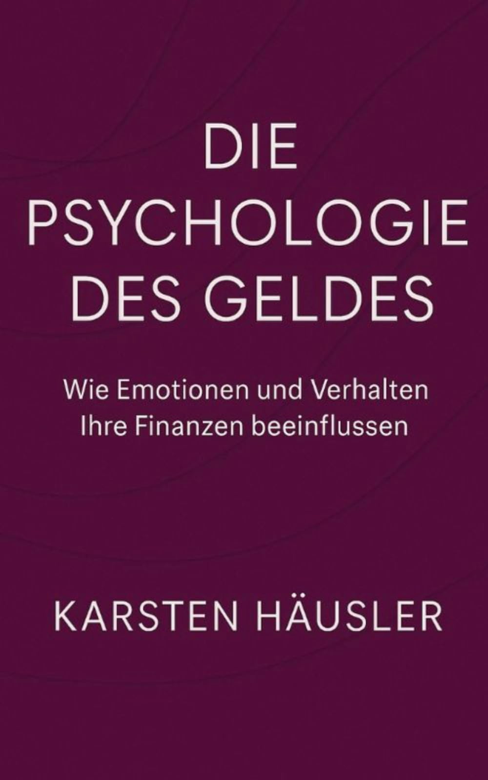 Die Psychologie des Geldes: Wie Emotionen und Verhalten Ihre Finanzen beeinflussen: 1 (Finanzfit)