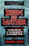  Denim and Leather: The Rise and Fall of the New Wave of British Heavy Metal