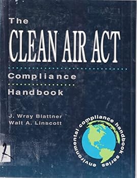 Paperback The Clean Air Act Compliance Handbook (Environmental Compliance Handbook Series) Book