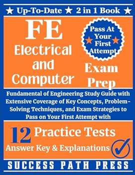 Paperback FE Electrical and Computer Exam Prep: Fundamental of Engineering Study Guide with Extensive Coverage of Key Concepts, Problem-Solving Techniques, and ... on Your First Attempt with 12 Practice Test Book