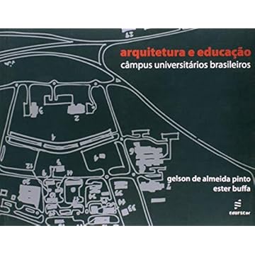 Capa do livro Arquitetura e educação - Campus universitários brasileiros: Câmpus Universitários Brasileiros