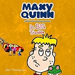 Cover of Maxy Quinn in Big Trouble
