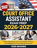 Court Office Assistant Exam Prep 2026-2027: 1000+ Questions, 10+ Full Practice Exams & Strategies for First Attempt Success