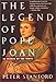 The Legend of Pope Joan: In Search of the Truth