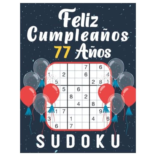 Feliz Cumpleaños 77 Años - SUDOKU | regalo 77 cumpleaños mujer hombre | decoración 77 cumpleaños: 150 acertijos de fácil a difícil con soluciones | ... | regalo 77 años | regalo aniversario 77 años