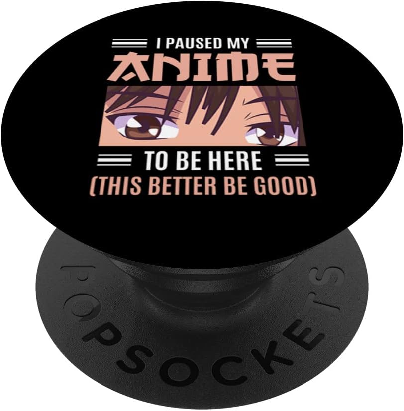 Funny Japanese Anime - I Paused my Anime to be here PopSockets Swappable PopGrip