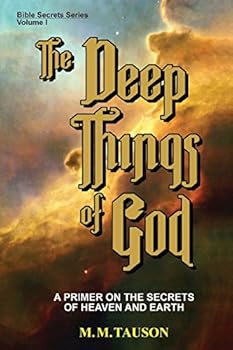 Paperback The Deep Things of God: A Primer on the Secrets of Heaven and Earth Book