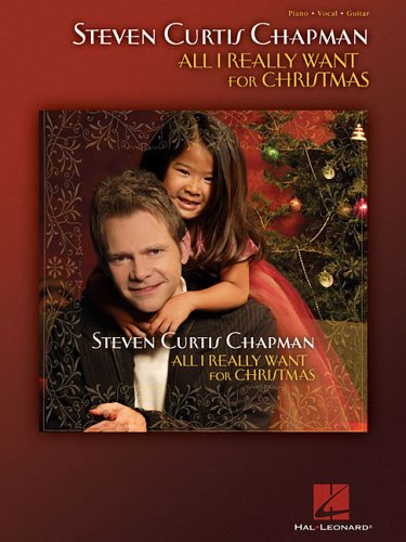 Image of All I Really Want For Christmas: Steven Curtis Chapman (Piano/Vocal/guitar)